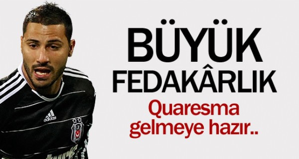 Quaresma'dan byk fedakarlk